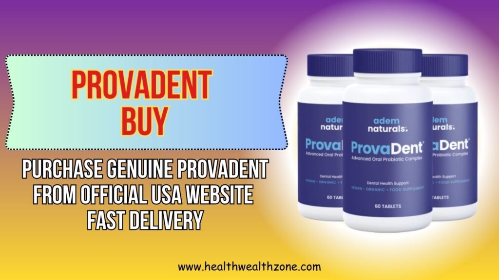 ProvaDent Buy: Purchase Genuine ProvaDent From Official USA Website Fast Delivery
