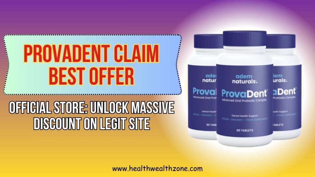ProvaDent Claim Best Offer Official Store: Unlock Massive Discount on Legit Site
