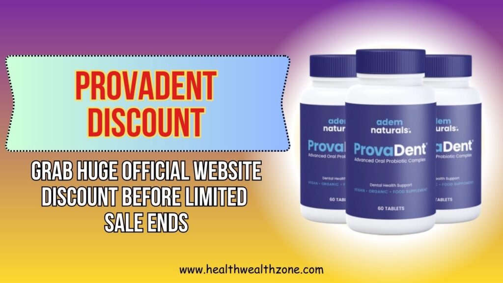ProvaDent Discount: Grab Huge Official Website Discount Before Limited Sale Ends