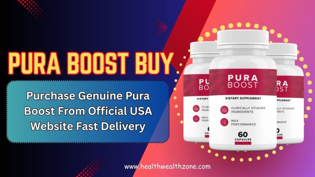 Pura Boost Buy: Purchase Genuine Pura Boost From Official USA Website Fast Delivery