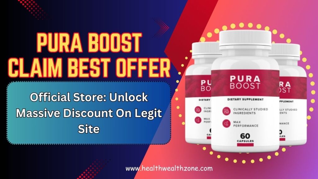 Pura Boost Claim Best Offer Official Store: Unlock Massive Discount On Legit Site