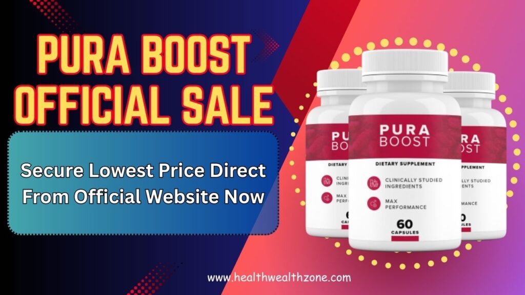 Pura Boost Official Sale: Secure Lowest Price Direct From Official Website Now