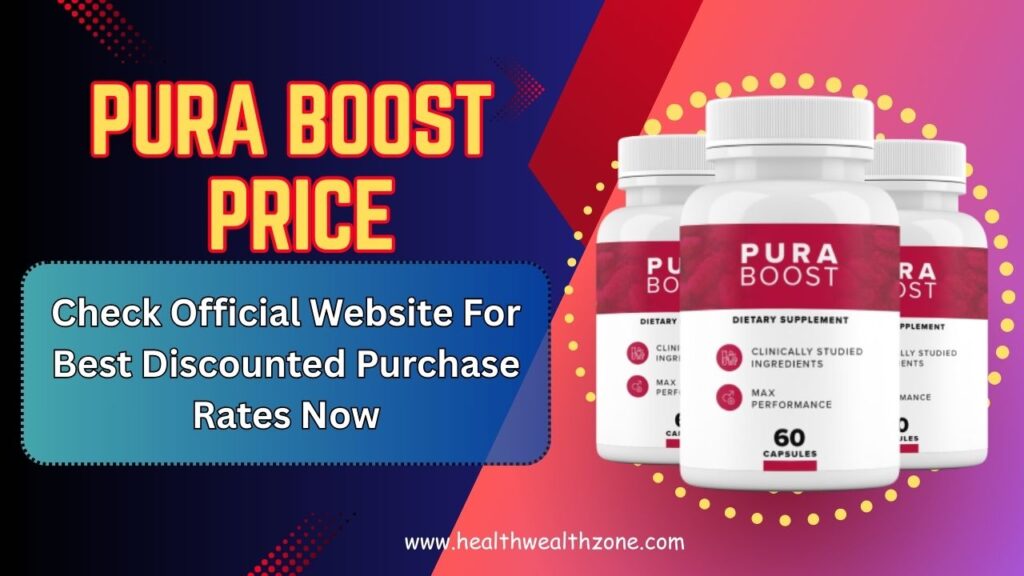 Pura Boost Price: Check Official Website For Best Discounted Purchase Rates Now