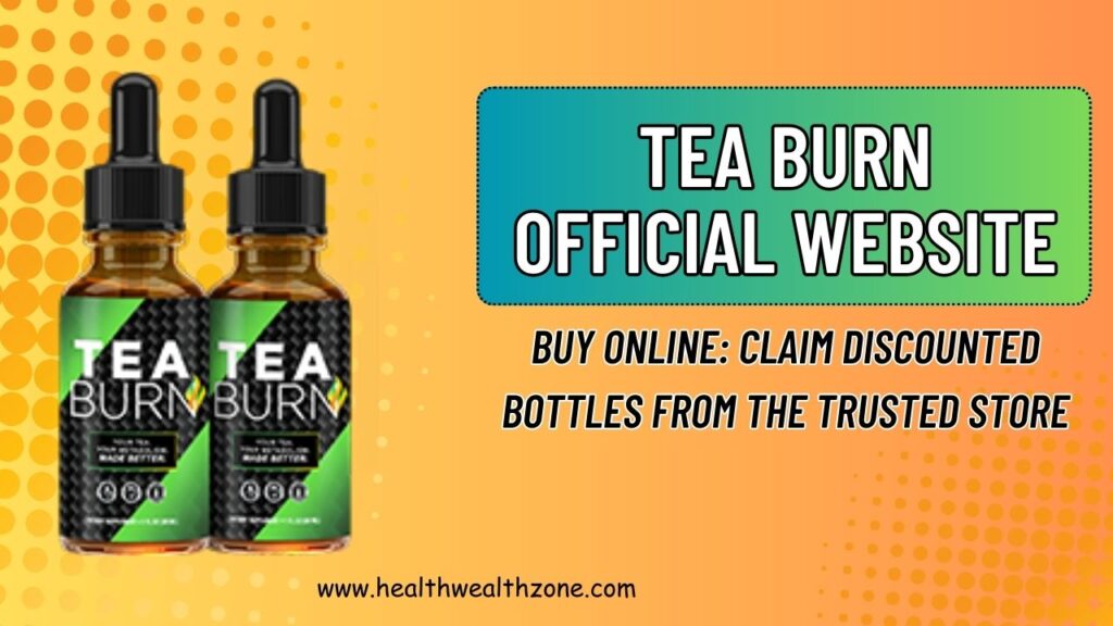 Tea Burn Official Website Buy Online: Claim Discounted Bottles From the Trusted Store