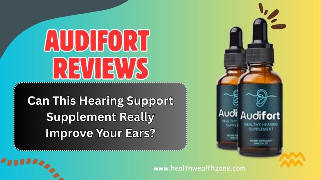 AudiFort Reviews 2026 – Can This Hearing Support Supplement Really Improve Your Ears?