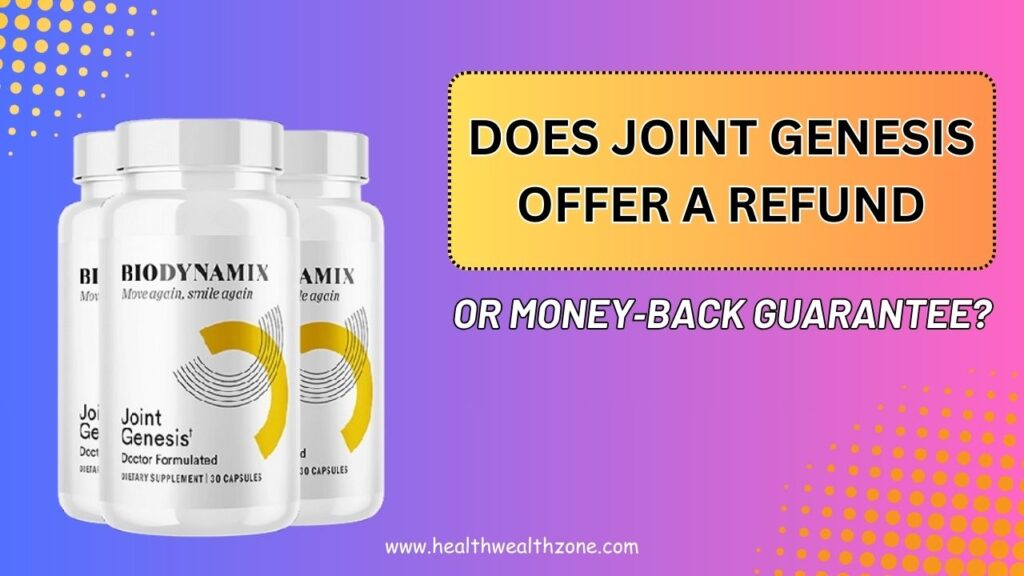 Does Joint Genesis Offer a Refund or Money‑Back Guarantee? – (2026 Update)