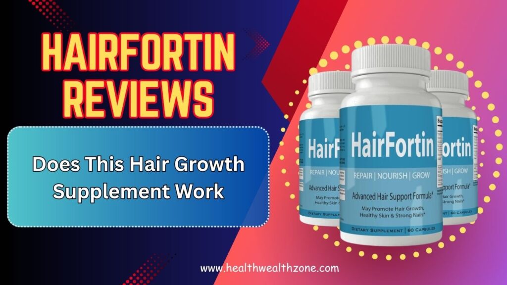 HairFortin Reviews – Does This Hair Growth Supplement Work in 2026?