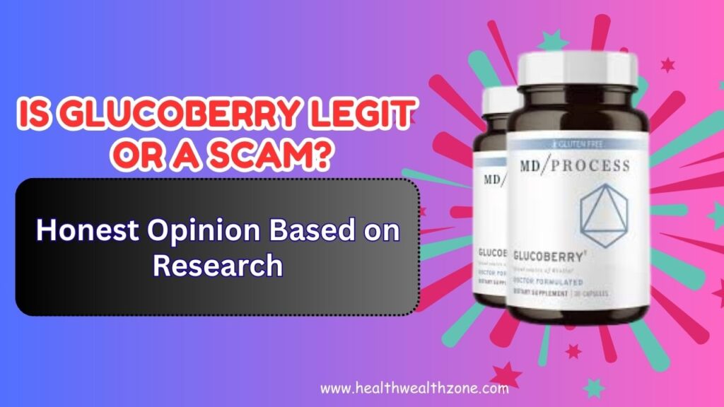 Is GlucoBerry Legit or a Scam? – Honest Opinion Based on Research in 2026