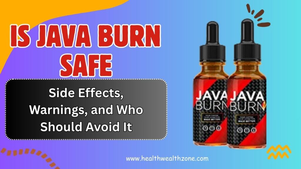 Is Java Burn Safe – Side Effects, Warnings, and Who Should Avoid It in 2026