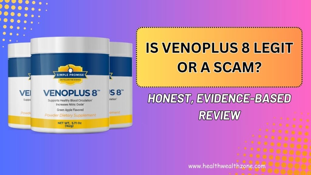 Is VENOPLUS 8 Legit or a Scam? – Honest, Evidence-Based Review for 2026