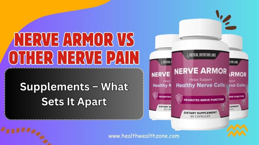 Nerve Armor vs Other Nerve Pain Supplements – What Sets It Apart in 2026?