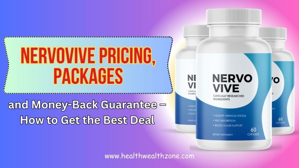 NervoVive Pricing, Packages, and Money-Back Guarantee – How to Get the Best Deal in 2026