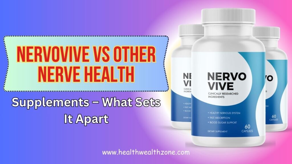 NervoVive vs Other Nerve Health Supplements – What Sets It Apart in 2026