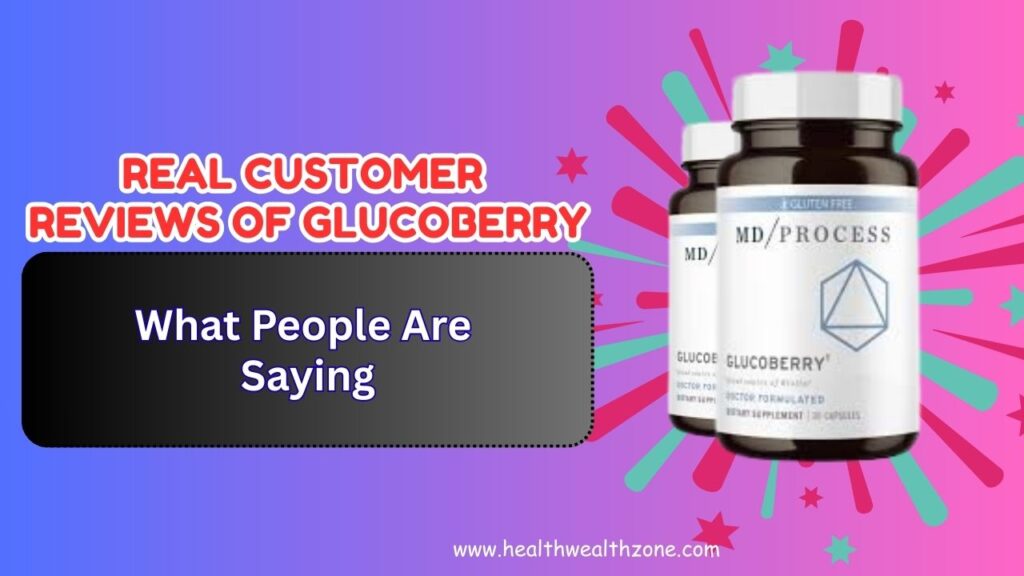 Real Customer Reviews of GlucoBerry – What People Are Saying in 2026
