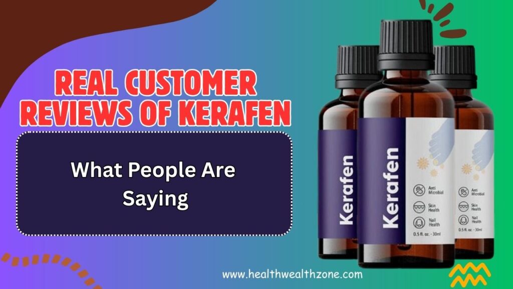 Real Customer Reviews of Kerafen – What People Are Saying in 2026