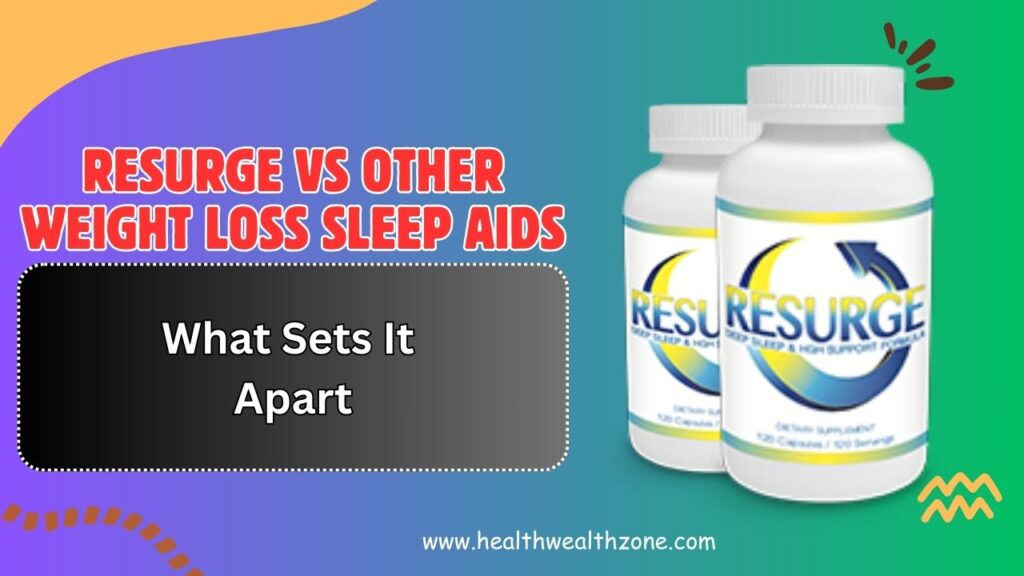 Resurge vs Other Weight Loss Sleep Aids – What Sets It Apart in 2026?