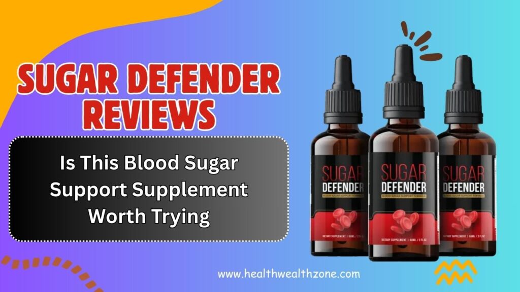 Sugar Defender Reviews – Is This Blood Sugar Support Supplement Worth Trying in 2026?