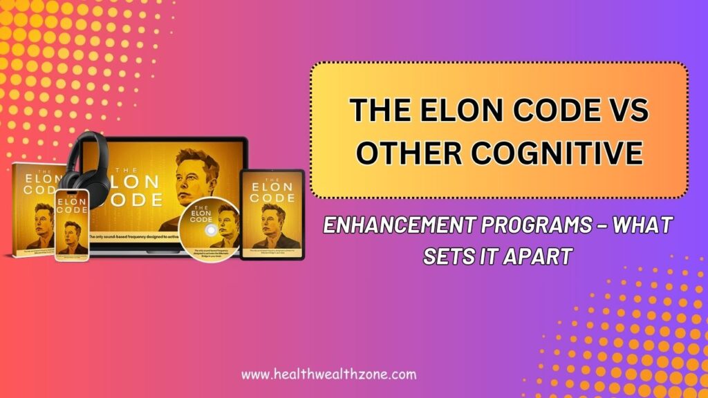The Elon Code vs Other Cognitive Enhancement Programs – What Sets It Apart in 2026