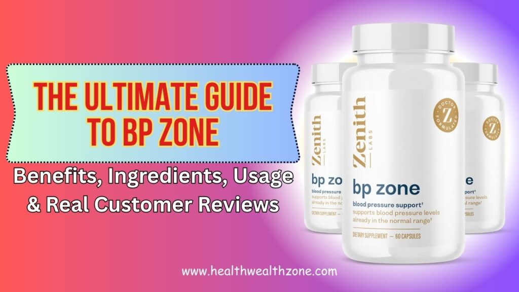 The Ultimate Guide to BP Zone – Benefits, Ingredients, Usage & Real Customer Reviews in 2026