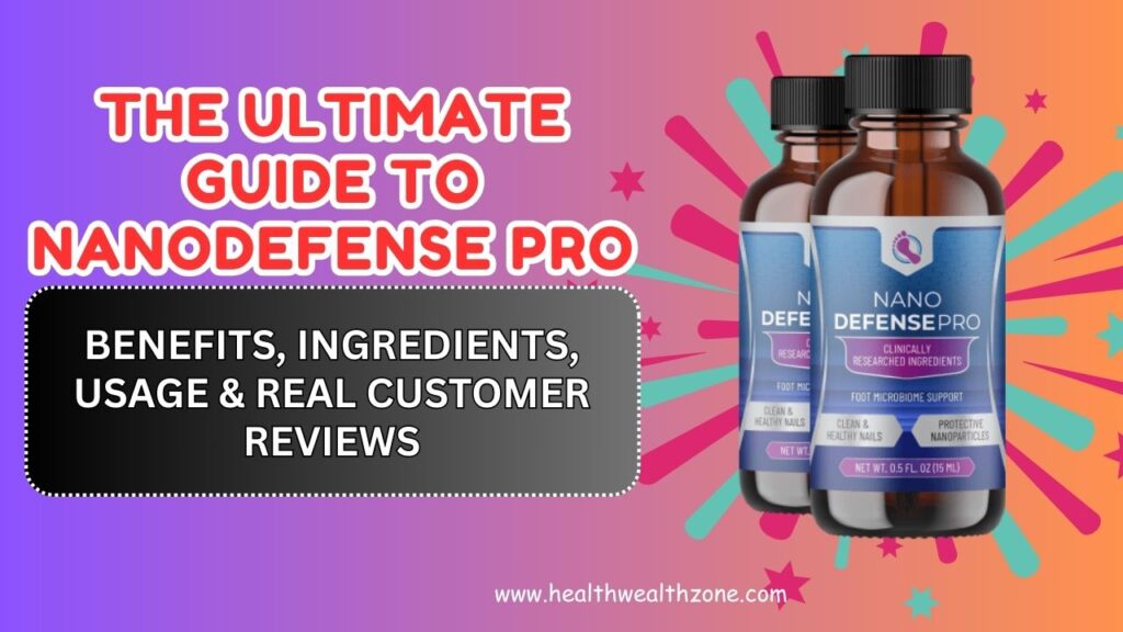 The Ultimate Guide to NanoDefense Pro – Benefits, Ingredients, Usage & Real Customer Reviews in 2026