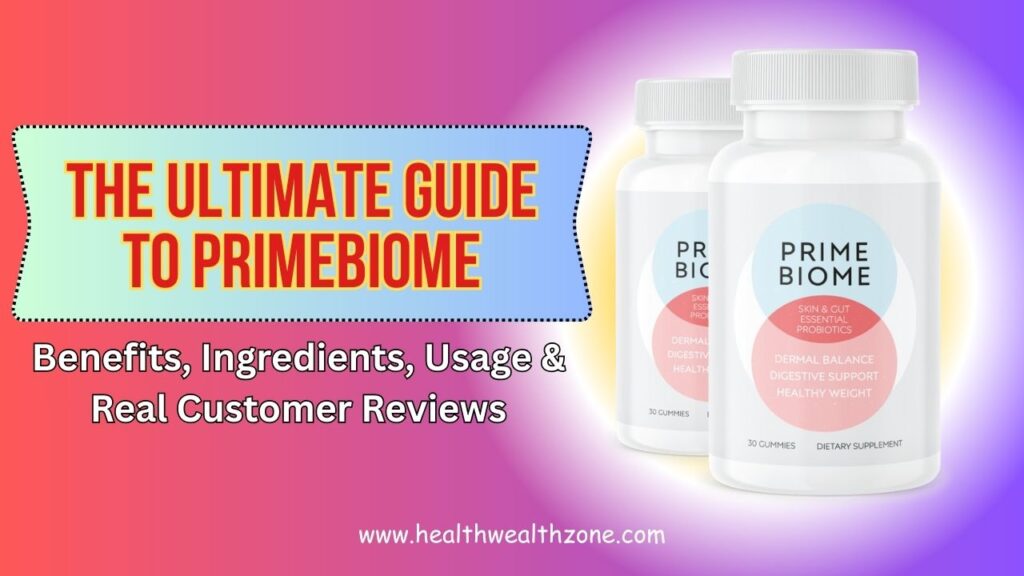 The Ultimate Guide to PrimeBiome – Benefits, Ingredients, Usage & Real Customer Reviews in 2026