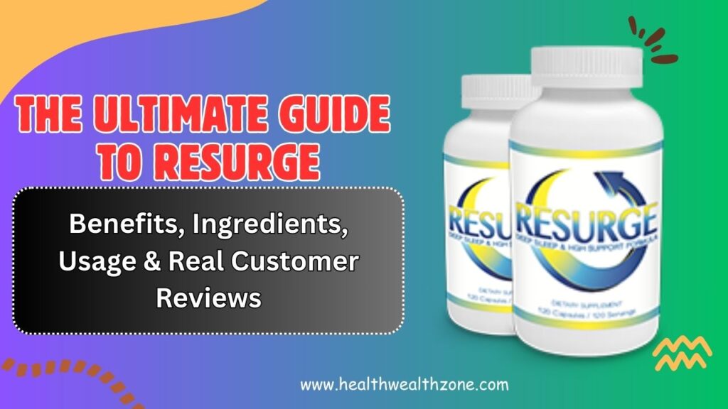 The Ultimate Guide to Resurge – Benefits, Ingredients, Usage & Real Customer Reviews in 2026