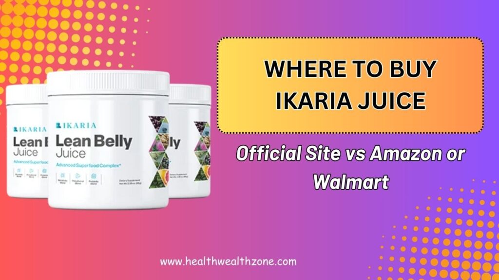 Where to Buy Ikaria Juice – Official Site vs Amazon or Walmart (2026 Guide)