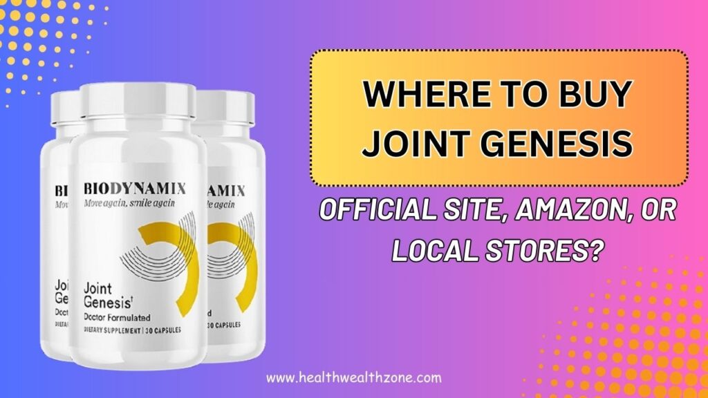 Where to Buy Joint Genesis – Official Site, Amazon, or Local Stores? (2026 Update)
