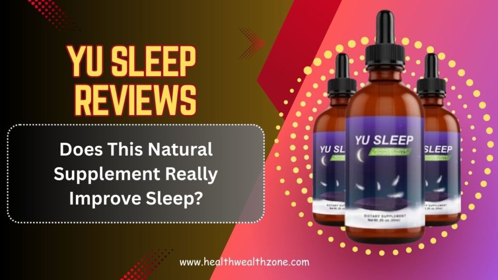 Yu Sleep Reviews 2026 – Does This Natural Supplement Really Improve Sleep?