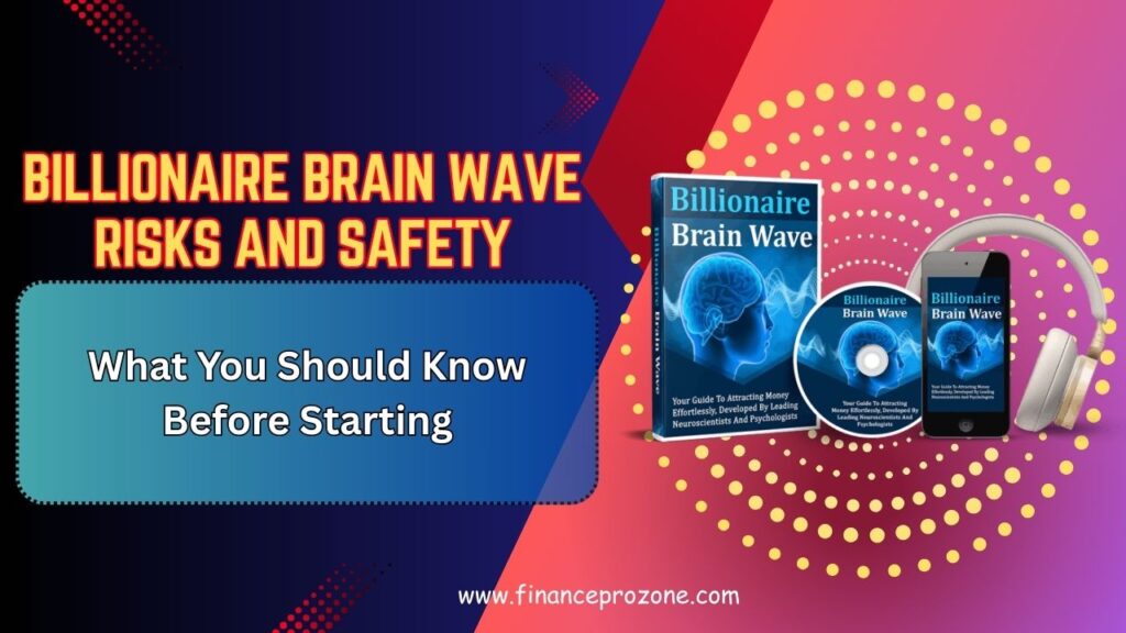 Billionaire-Brain-Wave-Risks-and-Safety-What-You-Should-Know-Before-Starting-1024x576-1.jpg