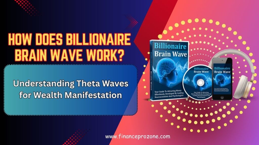 How-Does-Billionaire-Brain-Wave-Work-Understanding-Theta-Waves-for-Wealth-Manifestation-1024x576-1.jpg