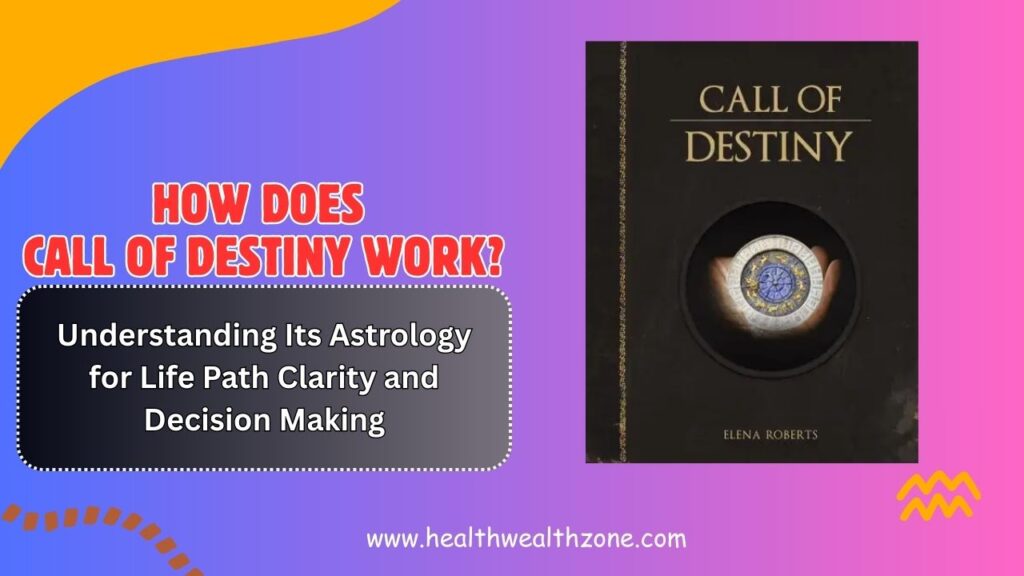 How-Does-Call-of-Destiny-Work-Understanding-Its-Astrology-for-Life-Path-Clarity-and-Decision-Making-2026-1024x576-1.jpg
