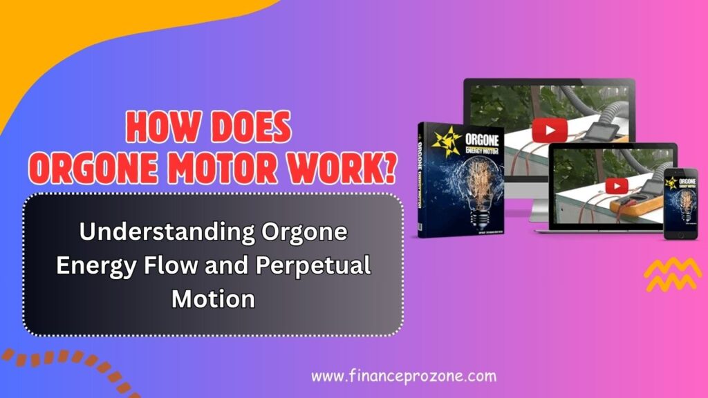 How-Does-Orgone-Motor-Work-Understanding-Orgone-Energy-Flow-and-Perpetual-Motion-1024x576-1.jpg