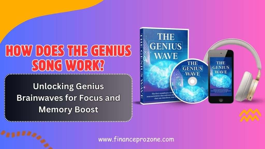 How-Does-The-Genius-Song-Work-Unlocking-Genius-Brainwaves-for-Focus-and-Memory-Boost-1024x576-1.jpg