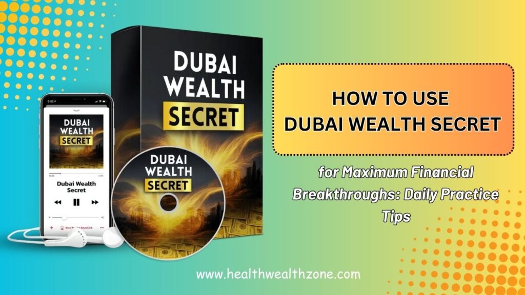How-to-Use-Dubai-Wealth-Secret-for-Maximum-Financial-Breakthroughs-Daily-Practice-Tips-1024x576-1.jpg
