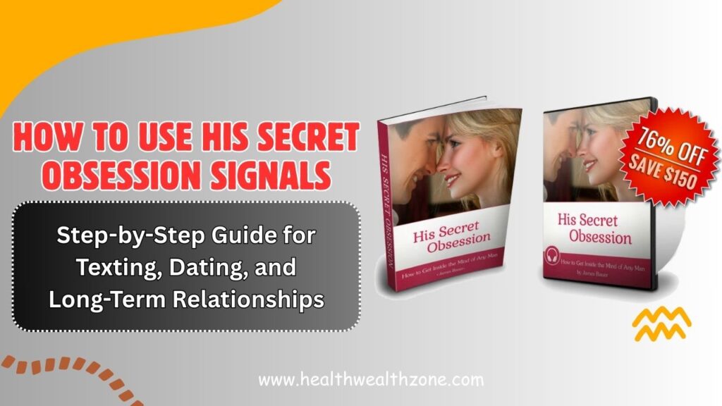 How-to-Use-His-Secret-Obsession-Signals-Step-by-Step-Guide-for-Texting-Dating-and-Long-Term-Relationships-1024x576-1.jpg