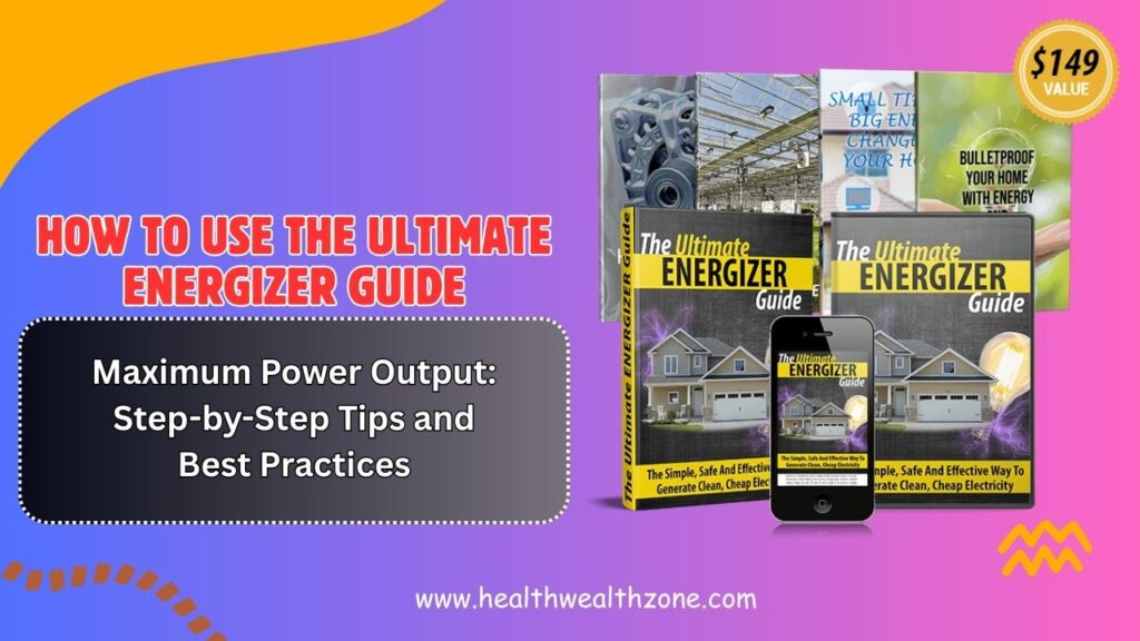 How-to-Use-The-Ultimate-Energizer-Guide-for-Maximum-Power-Output-Step-by-Step-Tips-and-Best-Practices-1024x576-1.jpg