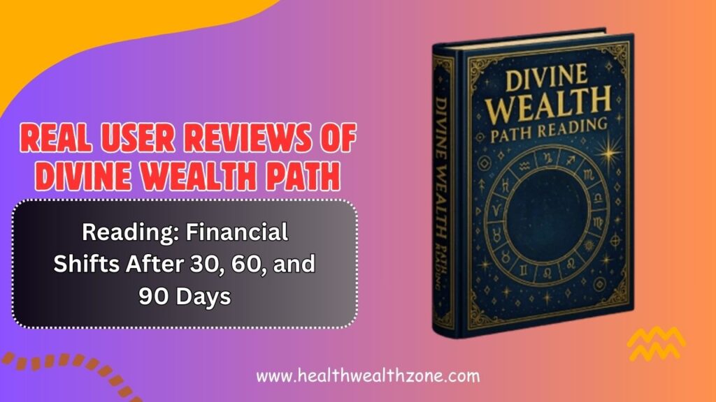 Real-User-Reviews-of-Divine-Wealth-Path-Reading-Financial-Shifts-After-30-60-and-90-Days-1024x576-1.jpg