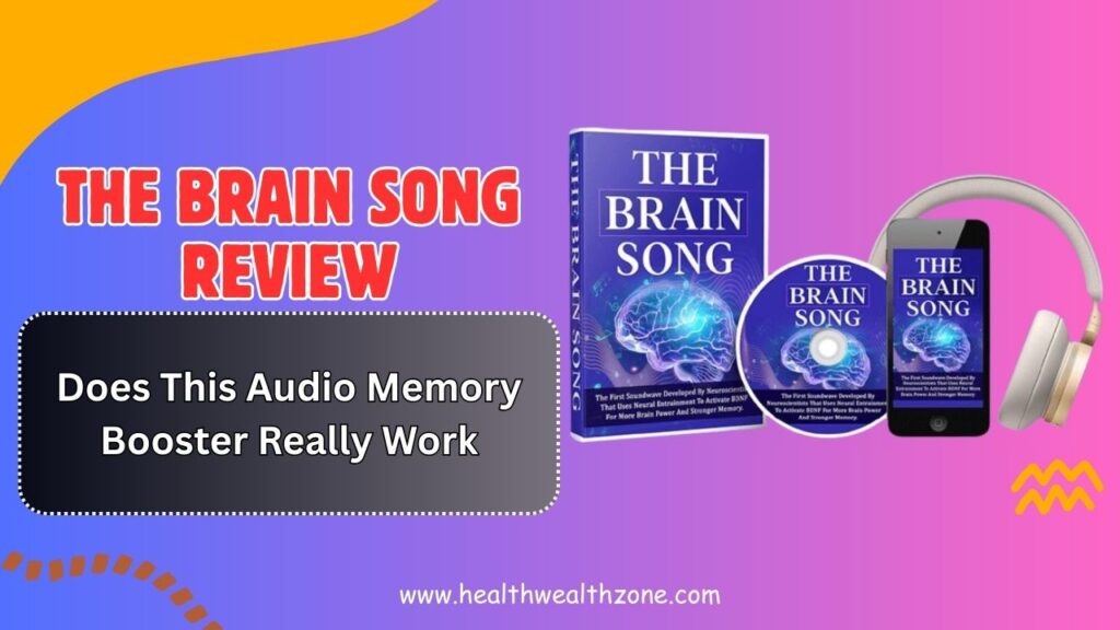 The Brain Song Review 2026 – Does This Audio Memory Booster Really Work