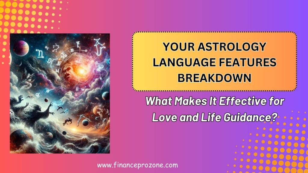 Your-Astrology-Language-Features-Breakdown-What-Makes-It-Effective-for-Love-and-Life-Guidance-1024x576-1.jpg