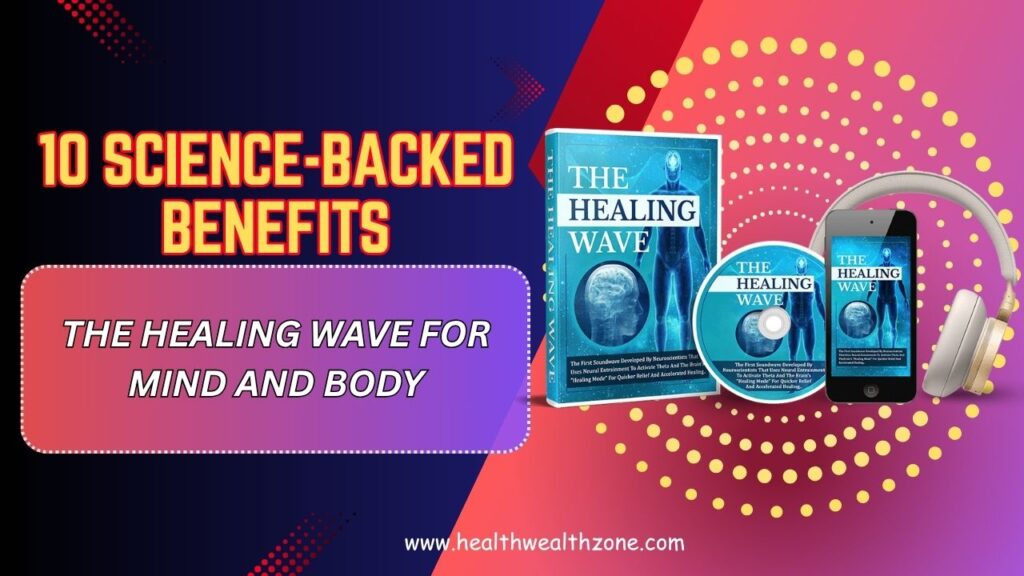 10-Science-Backed-Benefits-of-The-Healing-Wave-for-Mind-and-Body-Mar-2026.jpg