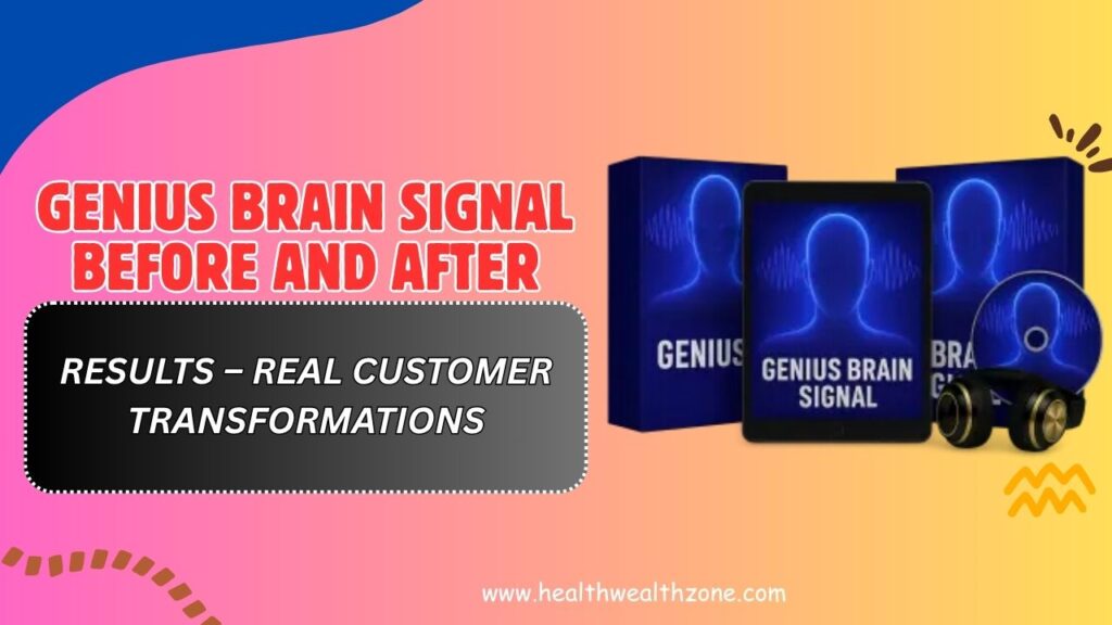 Genius-Brain-Signal-Before-and-After-Results-–-Real-Customer-Transformations.jpg