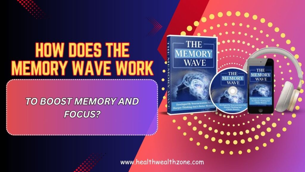 How-Does-The-Memory-Wave-Work-to-Boost-Memory-and-Focus-Mar-2026.jpg