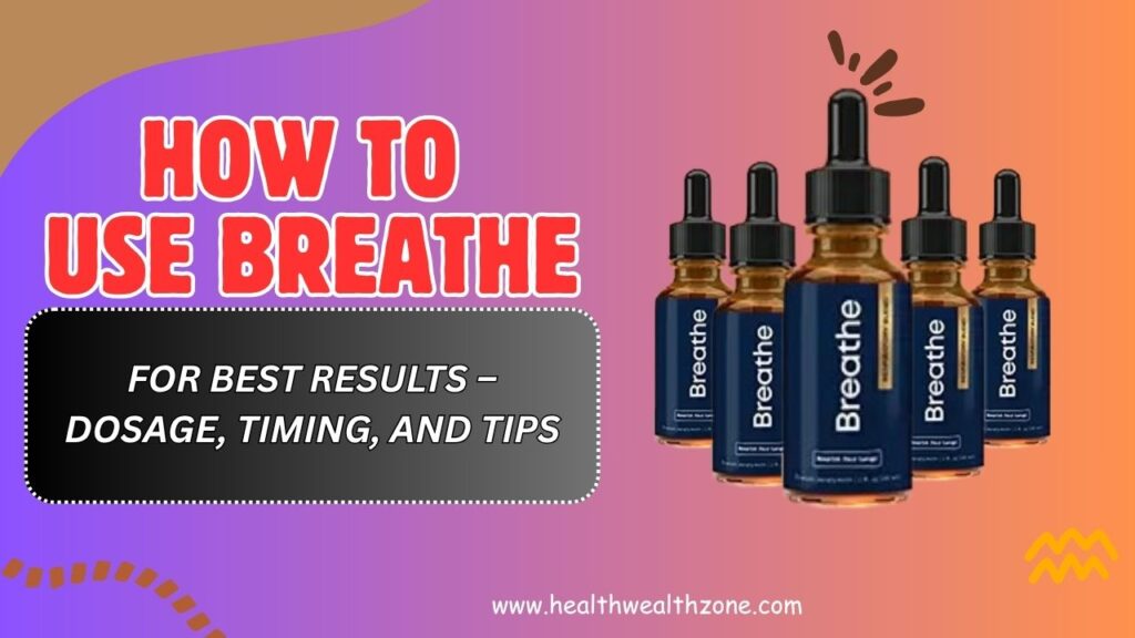 How-to-Use-Breathe-for-Best-Results-–-Dosage-Timing-and-Tips-Mar-2026.jpg