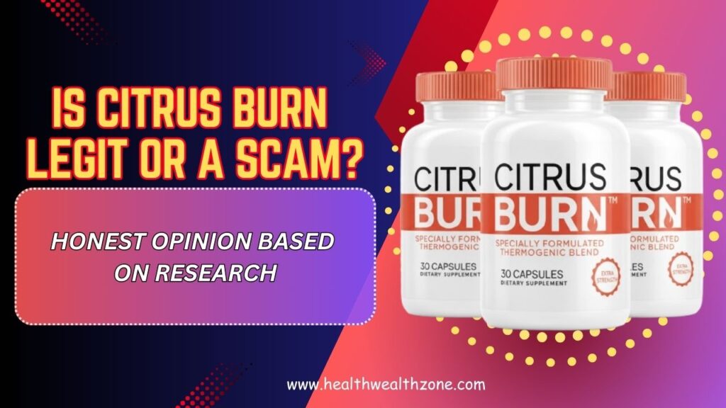 Is-Citrus-Burn-Legit-or-a-Scam-–-Honest-Opinion-Based-on-Research.jpg