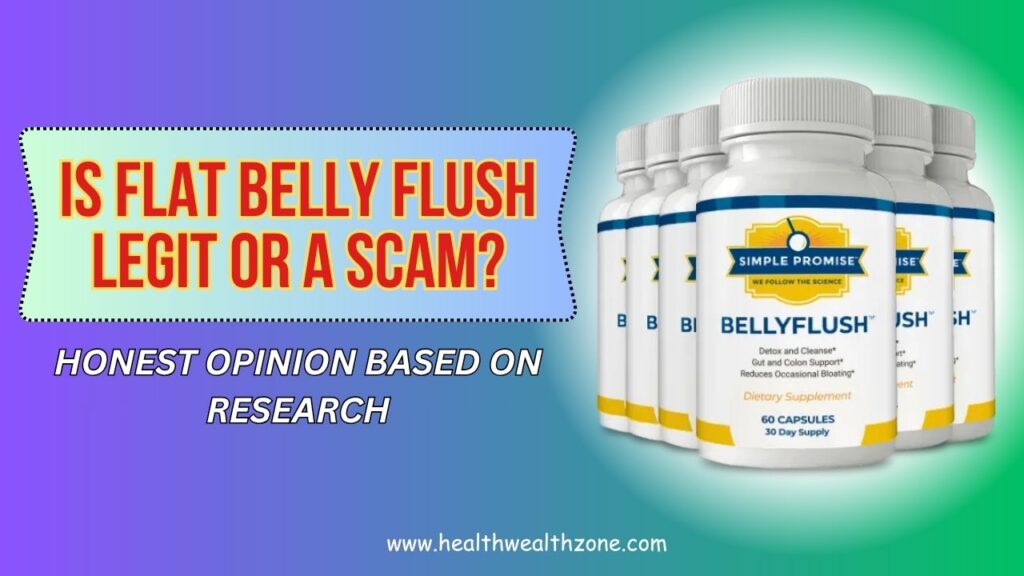 Is Flat Belly Flush Legit or a Scam? – Honest Opinion Based on Research