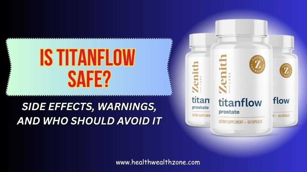 Is-TitanFlow-Safe-–-Side-Effects-Warnings-and-Who-Should-Avoid-It.jpg