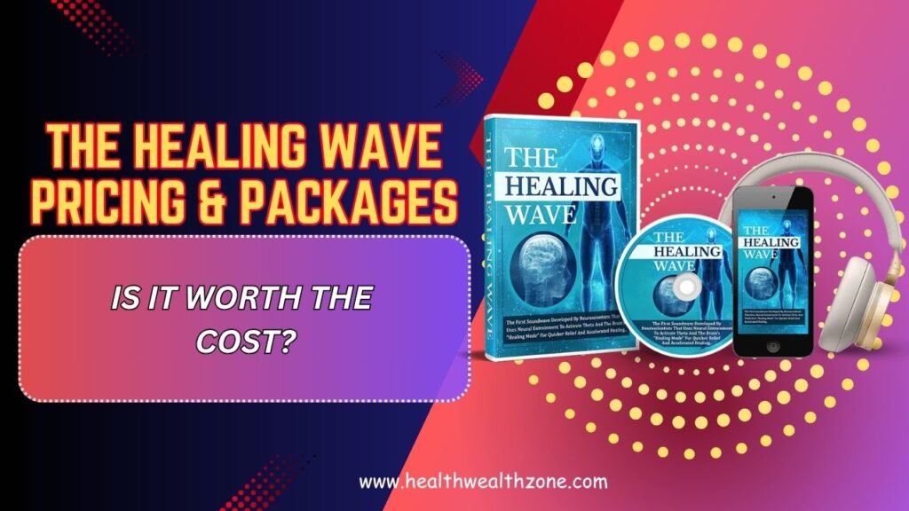 The-Healing-Wave-Pricing-Packages-–-Is-It-Worth-the-Cost.jpg