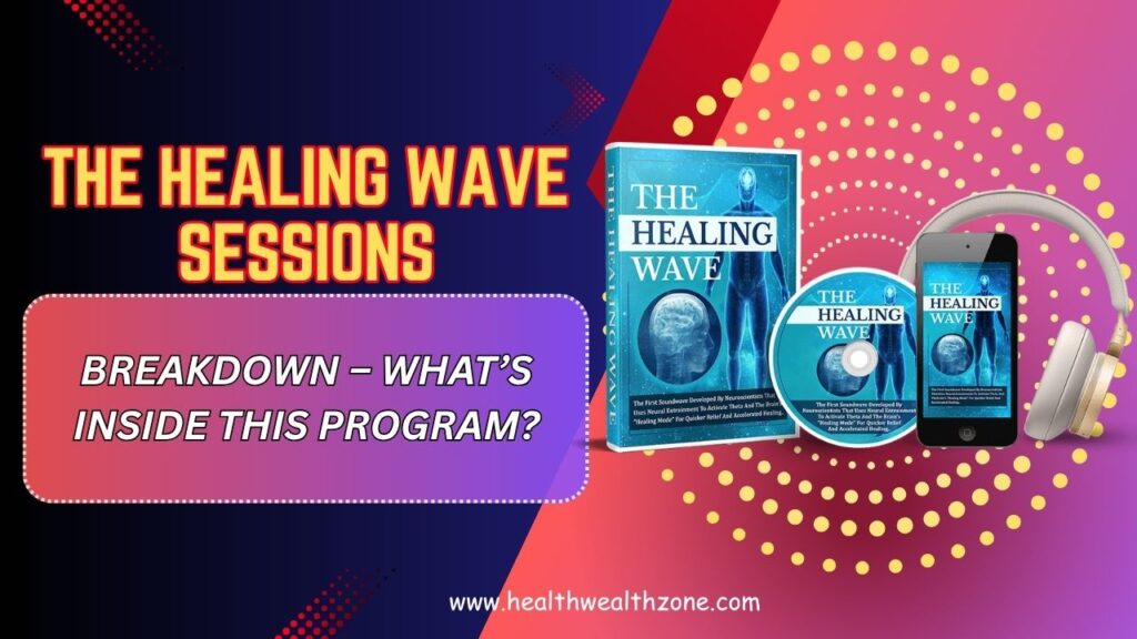 The-Healing-Wave-Sessions-Breakdown-–-Whats-Inside-This-Program-Mar-2026.jpg