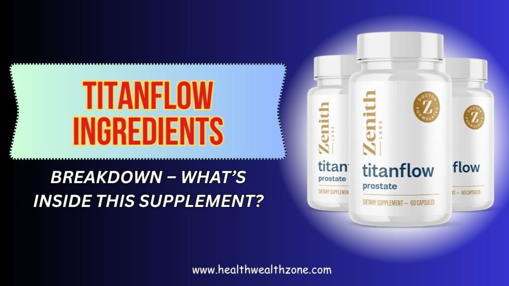 TitanFlow-Ingredients-Breakdown-–-Whats-Inside-This-Supplement.jpg